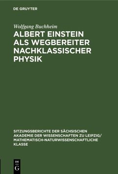 Albert Einstein als Wegbereiter nachklassischer Physik (eBook, PDF) - Buchheim, Wolfgang Albert Einstein als Wegbereiter nachklassischer Physik (eBook, PDF) - Buchheim, Wolfgang