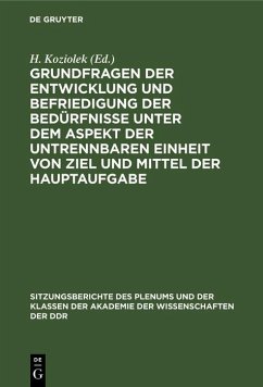 Cover Grundfragen der Entwicklung und Befriedigung der Bedürfnisse unter dem Aspekt der untrennbaren Einheit von Ziel und Mittel der Hauptaufgabe (eBook, PDF)