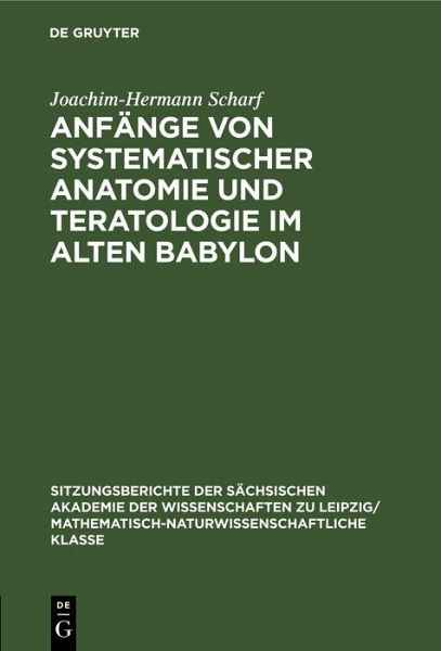 Anfänge von systematischer Anatomie und Teratologie im Alten Babylon (eBook, PDF) Anfänge von systematischer Anatomie und Teratologie im Alten Babylon (eBook, PDF)