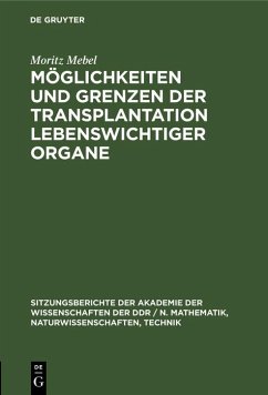Möglichkeiten und Grenzen der Transplantation lebenswichtiger Organe (eBook, PDF) - Mebel, Moritz
