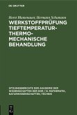 Werkstoffprüfung Tieftemperatur - thermo-mechanische Behandlung (eBook, PDF) Werkstoffprüfung Tieftemperatur - thermo-mechanische Behandlung (eBook, PDF)