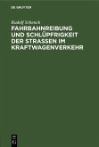 Fahrbahnreibung und Schlüpfrigkeit der Straßen im Kraftwagenverkehr (eBook, PDF)