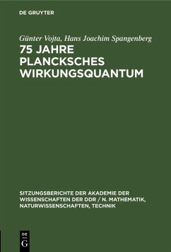 75 Jahre Plancksches Wirkungsquantum (eBook, PDF) - Vojta, Günter; Spangenberg, Hans Joachim