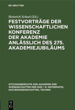 Festvorträge der wissenschaftlichen Konferenz der Akademie anläßlich des 275. Akademiejubiläums (eBook, PDF) Festvorträge der wissenschaftlichen Konferenz der Akademie anläßlich des 275. Akademiejubiläums (eBook, PDF)