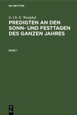 G. Ch. E. Westphal: Predigten an den Sonn- und Festtagen des ganzen Jahres. Band 1 (eBook, PDF)