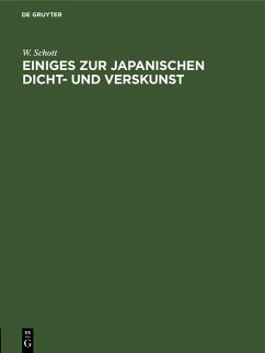 Einiges zur japanischen Dicht- und Verskunst (eBook, PDF) - Schott, W.