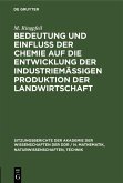Bedeutung und Einfluß der Chemie auf die Entwicklung der industriemäßigen Produktion der Landwirtschaft (eBook, PDF)