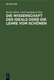 Die Wissenschaft des Ideals oder die Lehre vom Schönen (eBook, PDF)