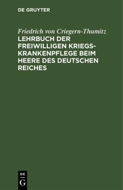 Cover Lehrbuch der freiwilligen Kriegs-Krankenpflege beim Heere des Deutschen Reiches (eBook, PDF)