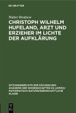 Christoph Wilhelm Hufeland, Arzt und Erzieher im lichte der Aufklärung (eBook, PDF) Christoph Wilhelm Hufeland, Arzt und Erzieher im lichte der Aufklärung (eBook, PDF)