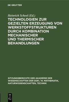 Cover Technologien zur gezielten Erzeugung von Werkstoffstrukturen durch Kombination mechanischer und thermischer Behandlungen (eBook, PDF)