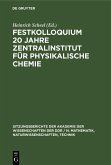 Festkolloquium 20 Jahre Zentralinstitut für physikalische Chemie (eBook, PDF)