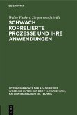 Schwach korrelierte Prozesse und ihre Anwendungen (eBook, PDF)