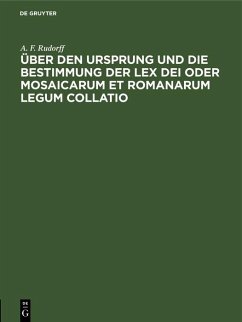 Cover Über den Ursprung und die Bestimmung der Lex Dei oder Mosaicarum et Romanarum legum collatio (eBook, PDF)