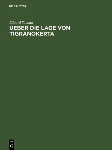Ueber die Lage von Tigranokerta (eBook, PDF) Ueber die Lage von Tigranokerta (eBook, PDF)