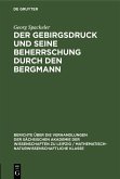 Der Gebirgsdruck und seine Beherrschung durch den Bergmann (eBook, PDF)