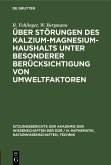 Über Störungen des Kalzium-Magnesium-Haushalts unter besonderer Berücksichtigung von Umweltfaktoren (eBook, PDF)