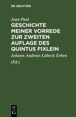 Geschichte meiner Vorrede zur zweiten Auflage des Quintus Fixlein (eBook, PDF) Cover Geschichte meiner Vorrede zur zweiten Auflage des Quintus Fixlein (eBook, PDF)