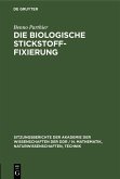 Die biologische Stickstoff-Fixierung (eBook, PDF) Die biologische Stickstoff-Fixierung (eBook, PDF)