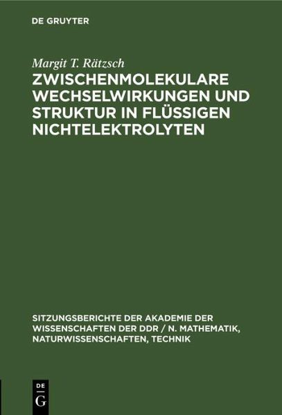 Zwischenmolekulare Wechselwirkungen und Struktur in flüssigen Nichtelektrolyten (eBook, PDF) Zwischenmolekulare Wechselwirkungen und Struktur in flüssigen Nichtelektrolyten (eBook, PDF)
