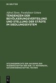 Tendenzen der Bevölkerungsverteilung und Stellung der Städte im Siedlungssystem (eBook, PDF) Tendenzen der Bevölkerungsverteilung und Stellung der Städte im Siedlungssystem (eBook, PDF)