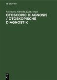 Otoscopic Diagnosis / Otoskopische Diagnostik (eBook, PDF) Otoscopic Diagnosis / Otoskopische Diagnostik (eBook, PDF)