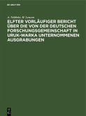 Elfter vorläufiger Bericht über die von der Deutschen Forschungsgemeinschaft in Uruk-Warka unternommenen Ausgrabungen (eBook, PDF) Elfter vorläufiger Bericht über die von der Deutschen Forschungsgemeinschaft in Uruk-Warka unternommenen Ausgrabungen (eBook, PDF)