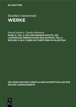 Die Kirchengeschichte, Die lateinische Übersetzung des Rufinus, Teil 2: Bücher VI bis X über die Märtyrer in Palästina (eBook, PDF)