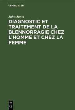 Cover Diagnostic et traitement de la blennorragie chez l'homme et chez la femme (eBook, PDF)