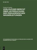 Vorläufiger Bericht über Untersuchung der Pergamenischen Wasserleitungen (eBook, PDF)