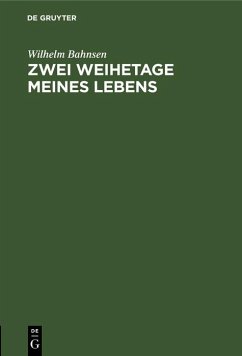 Zwei Weihetage meines Lebens (eBook, PDF) - Bahnsen, Wilhelm