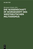 Die Wissenschaft im Würgegriff des Westdeutschen Militarismus (eBook, PDF)