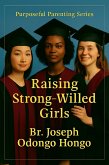 Raising Strong Willed Girls (The Purposeful Parenting Series, #3) (eBook, ePUB)