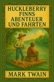 Huckleberry Finns Abenteuer und Fahrten (eBook, ePUB) Huckleberry Finns Abenteuer und Fahrten (eBook, ePUB)
