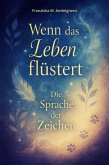Wenn das Leben flüstert - Die Sprache der Zeichen (eBook, ePUB)