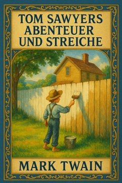 Tom Sawyers Abenteuer und Streiche (eBook, ePUB) Cover Tom Sawyers Abenteuer und Streiche (eBook, ePUB)