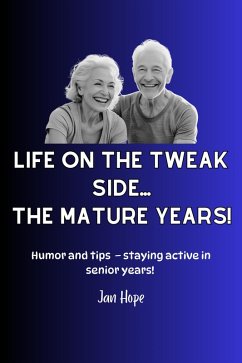 Cover Life On The Tweak Sie... The Mature Years! (eBook, ePUB)