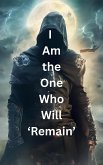 I Am the One Who Will 'Remain' (1, #1) (eBook, ePUB)