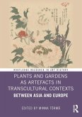 Plants and Gardens as Artefacts in Transcultural Contexts (eBook, ePUB)