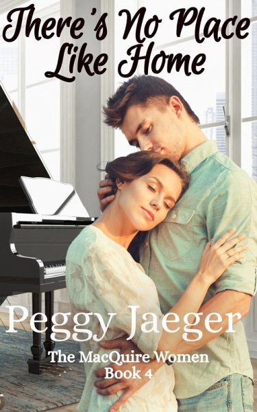 There's No Place Like Home (The MacQuire Women, #4) (eBook, ePUB) There's No Place Like Home (The MacQuire Women, #4) (eBook, ePUB)