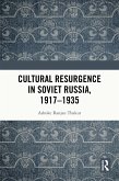 Cultural Resurgence in Soviet Russia, 1917-1935 (eBook, PDF)