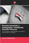 Revolucionando a pedagogia: moldando mentes futuras Revolucionando a pedagogia: moldando mentes futuras