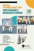 Digital Technologies for Sustainable Manufacturing (eBook, PDF) Digital Technologies for Sustainable Manufacturing (eBook, PDF)