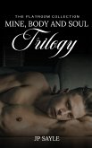 Mine Body & Soul Trilogy (The Playroom Series, #1) (eBook, ePUB) Mine Body & Soul Trilogy (The Playroom Series, #1) (eBook, ePUB)