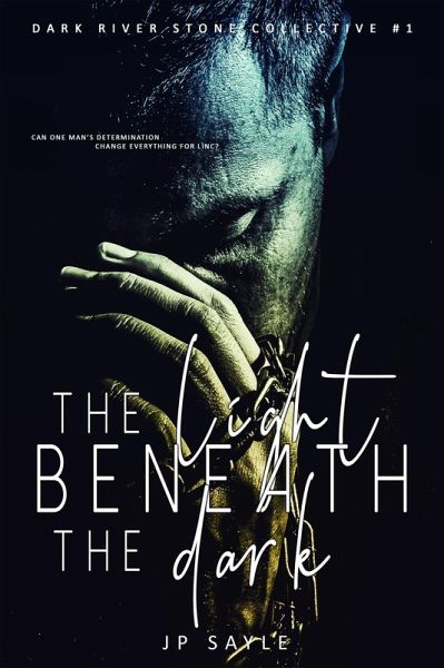 The Light Beneath the Dark (Dark River Stone Collective, #1) (eBook, ePUB) The Light Beneath the Dark (Dark River Stone Collective, #1) (eBook, ePUB)