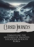 Cursed Travels: Unraveling the Mysteries of Haunted Locations in South Korea (eBook, ePUB) Cursed Travels: Unraveling the Mysteries of Haunted Locations in South Korea (eBook, ePUB)