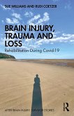 Brain Injury, Trauma and Loss (eBook, PDF) Brain Injury, Trauma and Loss (eBook, PDF)