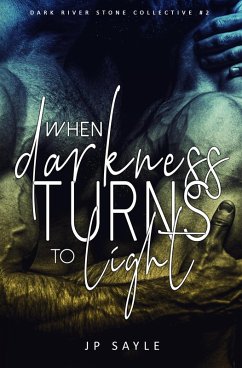 Cover When Darkness Turns to Light (Dark River Stone Collective, #1) (eBook, ePUB)