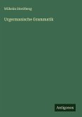 Urgermanische Grammatik Urgermanische Grammatik