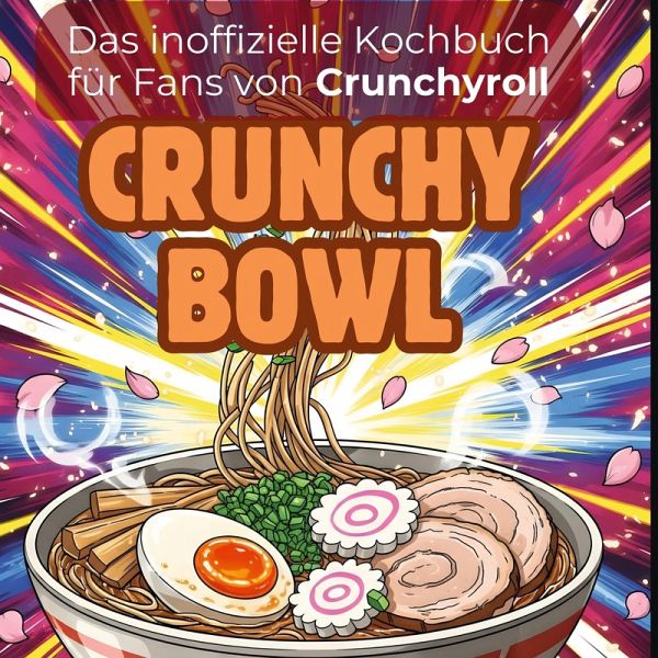 Das inoffizielle Kochbuch für Fans von Crunchyroll Das inoffizielle Kochbuch für Fans von Crunchyroll